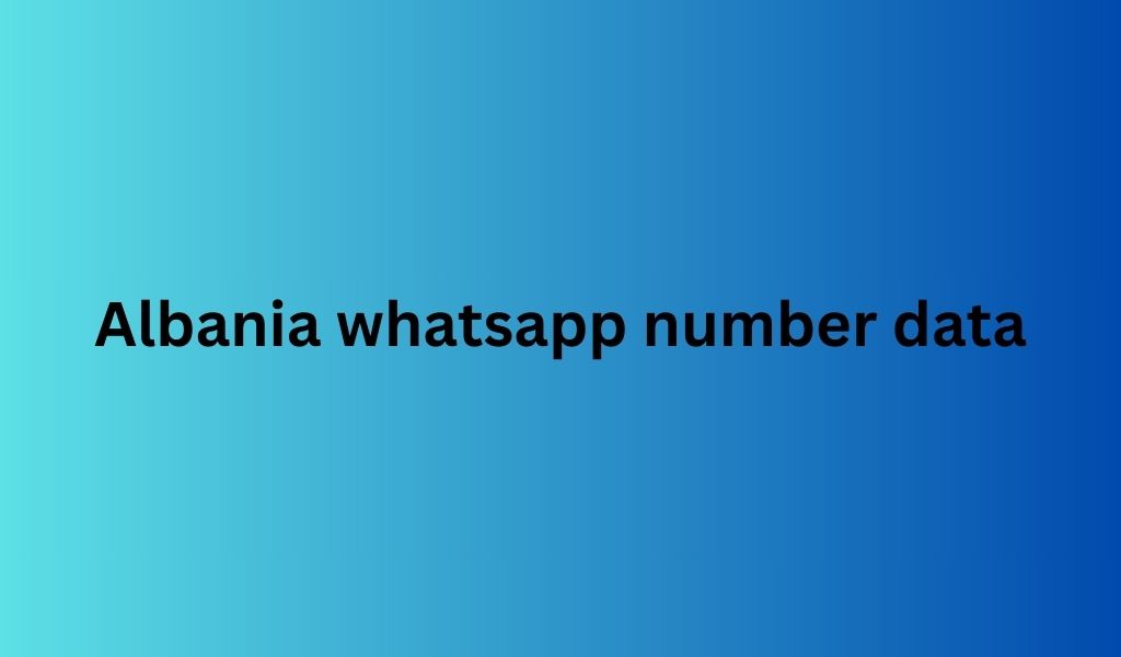 Albania whatsapp number data