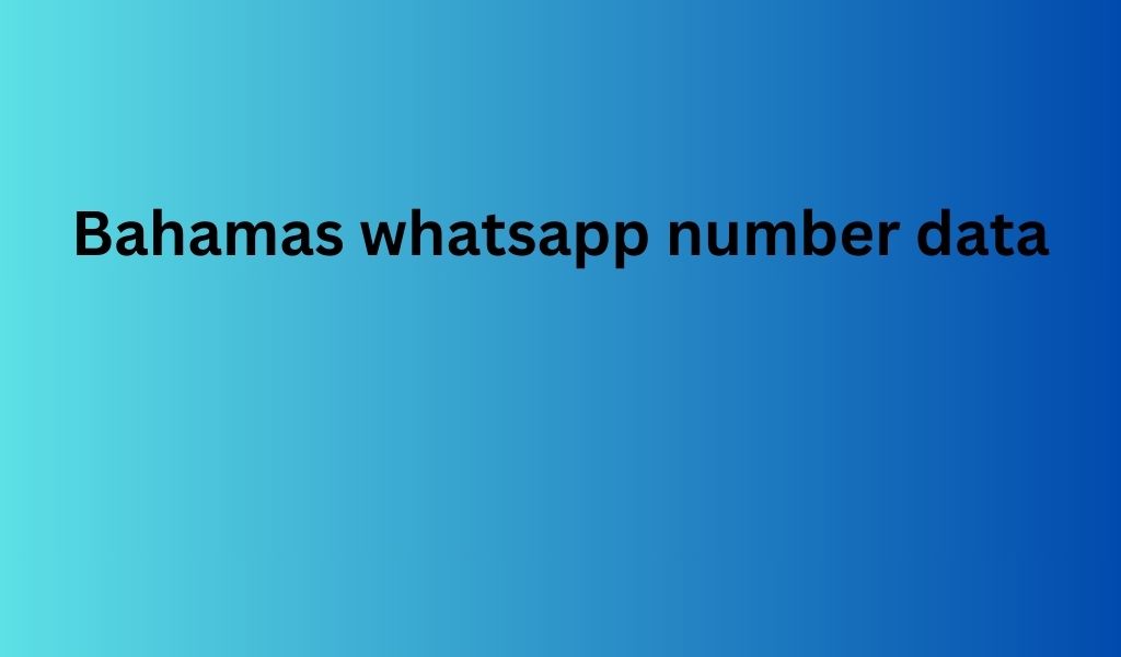 Bahamas whatsapp number data