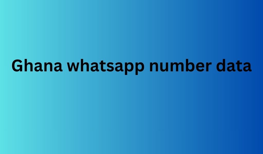 Ghana whatsapp number data